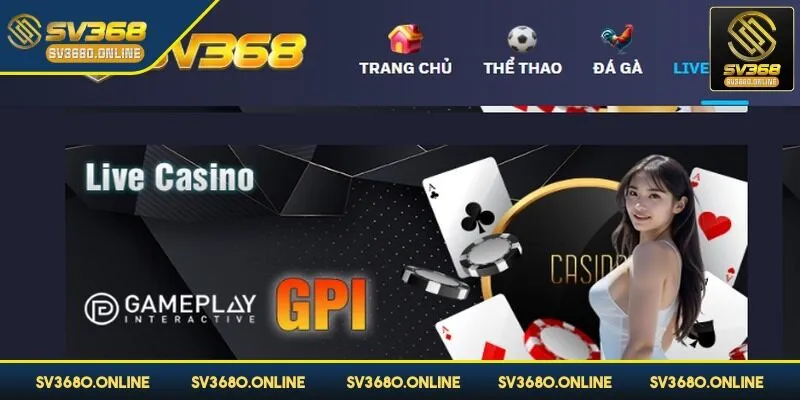 Live casino tại GPI SV368 cực hút khách chinh phục